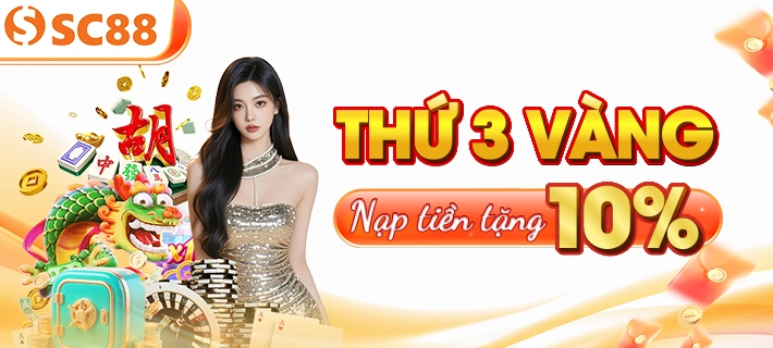 khuyến mãi SC88 - thứ 3 vàng nạp tiền tặng 10%